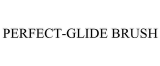 PERFECT-GLIDE BRUSH