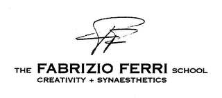 FF THE FABRIZIO FERRI SCHOOL CREATIVITY + SYNAESTHETICS