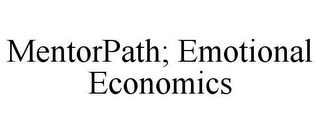 MENTORPATH; EMOTIONAL ECONOMICS