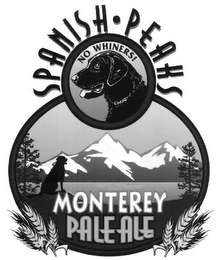 SPANISH PEAKS NO WHINERS! MONTEREY PALE ALE