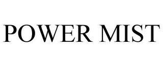 POWER MIST