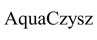 AQUACZYSZ