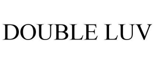 DOUBLE LUV