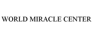 WORLD MIRACLE CENTER