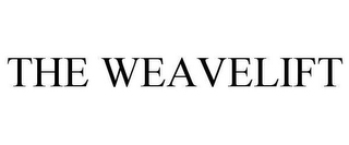 THE WEAVELIFT