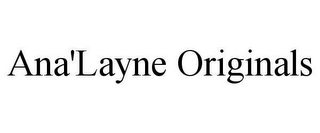 ANA'LAYNE ORIGINALS