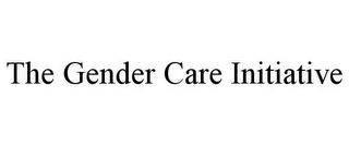 THE GENDER CARE INITIATIVE