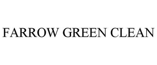 FARROW GREEN CLEAN