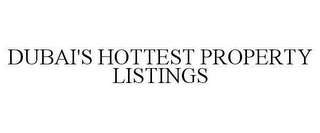 DUBAI'S HOTTEST PROPERTY LISTINGS