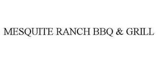 MESQUITE RANCH BBQ & GRILL