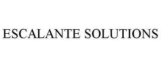 ESCALANTE SOLUTIONS