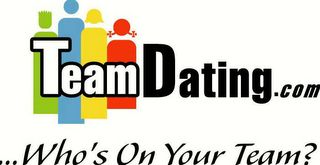 TEAMDATING.COM...WHO'S ON YOUR TEAM?