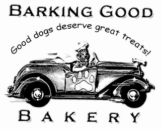 BARKING GOOD BAKERY GOOD DOGS DESERVE GREAT TREATS!