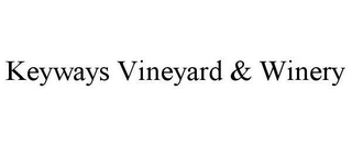 KEYWAYS VINEYARD & WINERY