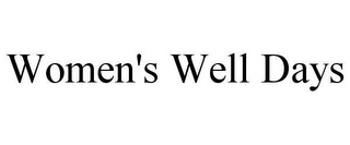 WOMEN'S WELL DAYS