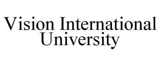 VISION INTERNATIONAL UNIVERSITY