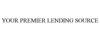 YOUR PREMIER LENDING SOURCE