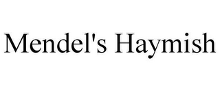 MENDEL'S HAYMISH