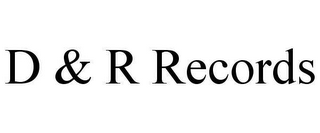 D & R RECORDS