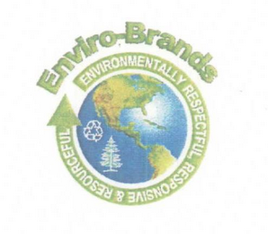 ENVIRO ENVIRONMENTALLY RESPECTFUL, RESPONSIVE & RESOURCEFUL