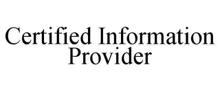 CERTIFIED INFORMATION PROVIDER