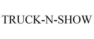 TRUCK-N-SHOW