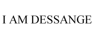 I AM DESSANGE