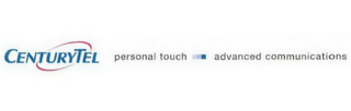 CENTURYTEL PERSONAL TOUCH ADVANCED COMMUNICATIONS