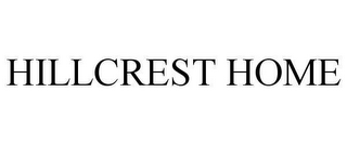 HILLCREST HOME