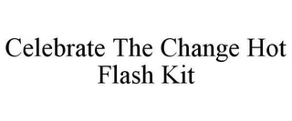 CELEBRATE THE CHANGE HOT FLASH KIT