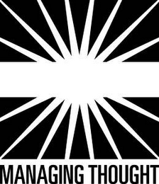 MANAGING THOUGHT