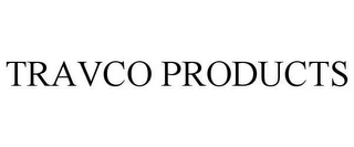 TRAVCO PRODUCTS