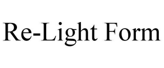 RE-LIGHT FORM