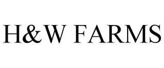 H&W FARMS