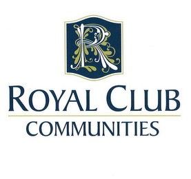 R ROYAL CLUB COMMUNITIES