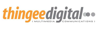 THINGEEDIGITAL [ MULTIMEDIA COMMUNICATIONS ]