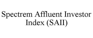 SPECTREM AFFLUENT INVESTOR INDEX (SAII)