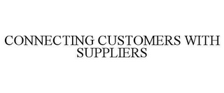 CONNECTING CUSTOMERS WITH SUPPLIERS