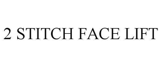 2 STITCH FACE LIFT