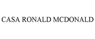 CASA RONALD MCDONALD
