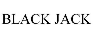 BLACK JACK