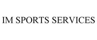IM SPORTS SERVICES