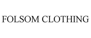 FOLSOM CLOTHING