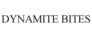 DYNAMITE BITES