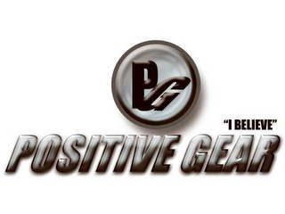 PG POSITIVE GEAR "I BELIEVE"