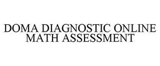 DOMA DIAGNOSTIC ONLINE MATH ASSESSMENT