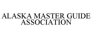 ALASKA MASTER GUIDE ASSOCIATION