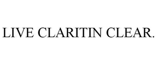 LIVE CLARITIN CLEAR.