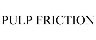 PULP FRICTION