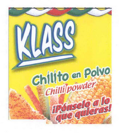 KLASS CHILITO EN POLVO CHILLI POWDER IPÓNSELO A LO QUE QUIERAS!